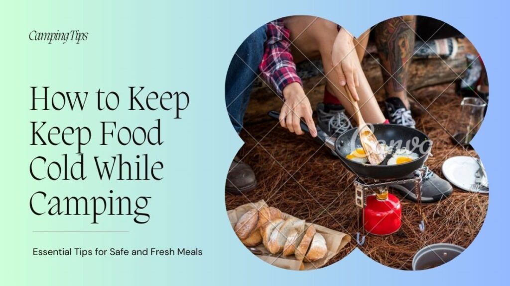 How to Keep Food Cold While Camping