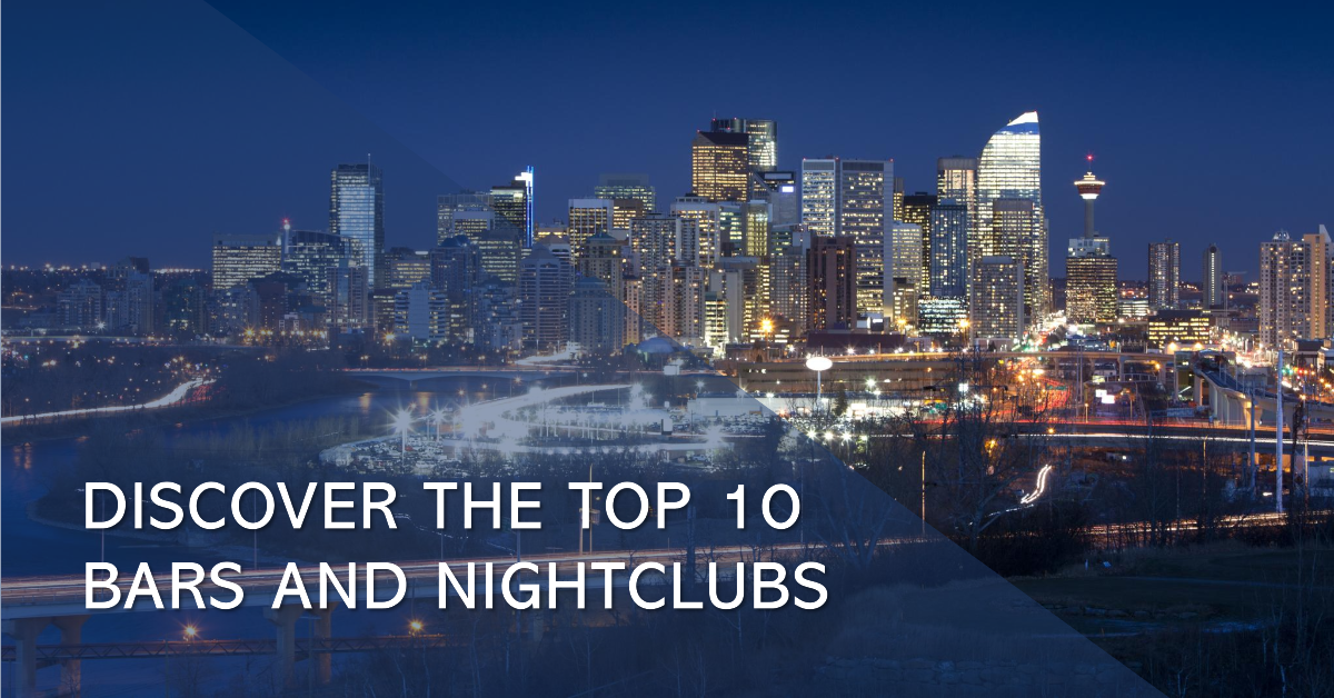 Calgary’s 10 Hottest Bars and Nightclubs